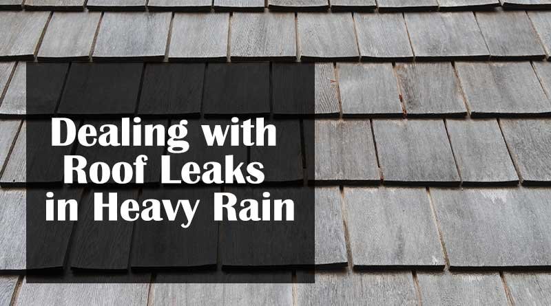 Dealing with Roof Leaks in Heavy Rain