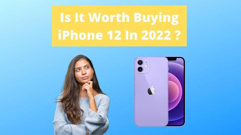 is-it-worth-buying-iphone-12-in-2023